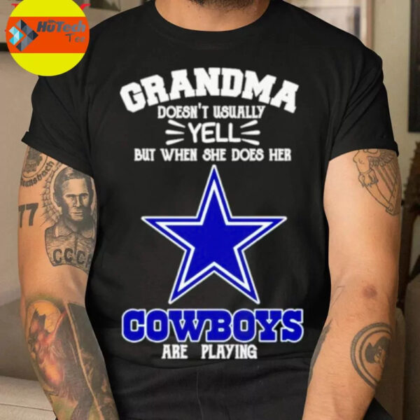 Cowboys grandma doesn t usually yell but when she does her Cowboys are playing shirt hoodie sweatshirt longsleeve tee 1